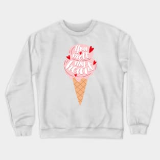 You melt my heart Crewneck Sweatshirt